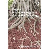 Hegel's Phenomenology and Foucault's Genealogy 9781409443087