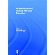 An Introduction to Primary Physical Education 9780415613088