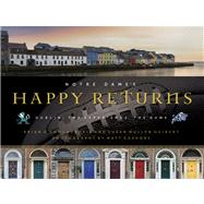 Notre Dame's Happy Returns : Dublin, the Experience, the Game 9780268023089
