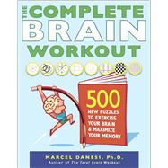 The Complete Brain Workout 500 New Puzzles to Exercise Your Brain and Maximize Your Memory 9780373893089