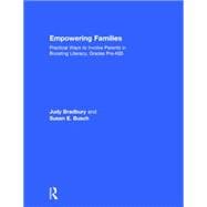 Empowering Families: Practical Ways to Involve Parents in Boosting Literacy, Grades Pre-Kû5 9781138803091