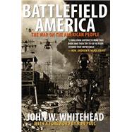 Battlefield America: The War on the American People 9781590793091
