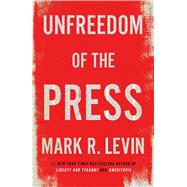 Unfreedom of the Press 9781476773094