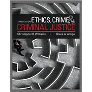 Ethics, Crime, and Criminal Justice 9780133843095
