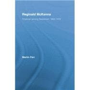 Reginald McKenna: Financier among Statesmen, 1863û1916 9780415543095