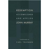 Redemption Accomplished and Applied 9780802873095