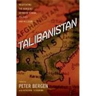 Talibanistan Negotiating the Borders Between Terror, Politics, and Religion 9780199893096