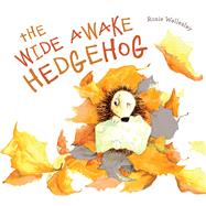 The Wide Awake Hedgehog 9781843653097