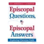 Episcopal Questions, Episcopal Answers: Exploring Christian Faith 9780819223098