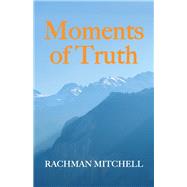 Moments of Truth 9781504313100