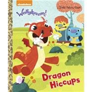 Dragon Hiccups (Wallykazam!) 9780553523102
