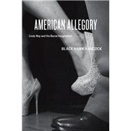 American Allegory : Lindy Hop and the Racial Imagination 9780226043104