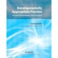 Developmentally Appropriate Practice: Curriculum and Development in Early Education, 4th Edition 9781133333104