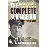 The Complete Scrimgeour From Dartmouth to Jutland 1913–1916 9781844863105