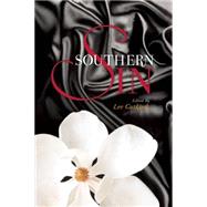 Southern Sin True Stories of the Sultry South and Women Behaving Badly 9781937163105