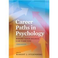 Career Paths in Psychology: Where Your Degree Can Take You 9781433823107