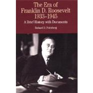 The Era of Franklin D. Roosevelt, 1933-1945: A Brief History with Documents 9780312133108
