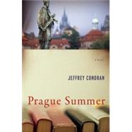 Prague Summer A Novel 9781619023109
