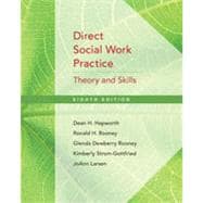 Direct Social Work Practice: Theory and Skills, 8th Edition 9781133333111