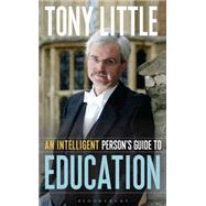 An Intelligent Person's Guide to Education 9781472913111