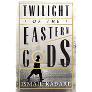 Twilight of the Eastern Gods 9780802123114