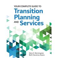 Your Complete Guide to Transition Planning and Services 9781598573114