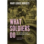 What Soldiers Do 9780226923116