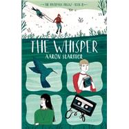 The Whisper The Riverman Trilogy, Book II 9780374363116