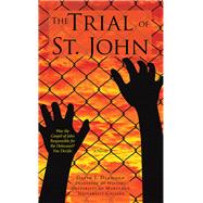 The Trial of St. John 9781480873117