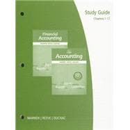 Study Guide, Chapters 1-17 for Warren/Reeve/Duchac’s Accounting, 25th and Financial Accounting, 13th 9781285073118