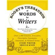 Roget's Thesaurus of Words for Writers: Over 2,300 Emotive, Evocative, Descriptive Synonyms, Antonyms, and Related Terms Every Writer Should Know 9781440573118