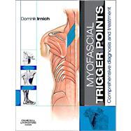 Myofascial Trigger Points: Comprehensive Diagnosis and Treatment 9780702043123