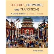 Societies, Networks, and Transitions A Global History 9781285783123
