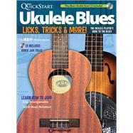Kev's Quickstart Ukulele Blues: Licks, Tricks & More: The Ukulele Player's Guide to the Blues 9781574243123