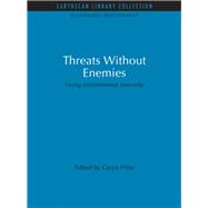 Threats Without Enemies: Facing environmental insecurity 9780415853125