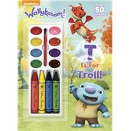 T is for Troll! (Wallykazam!) 9780553523126