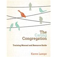 The Caring Congregation: Training Manual and Resource Guide 9781426793127
