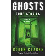 Ghosts True Stories 9781250073129