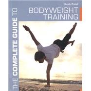 The Complete Guide to Bodyweight Training 9781472903129