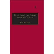 Developing the Future Aviation System