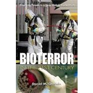 Bioterror in the 21st Century: Emerging Threats in a New Global Environment 9781591143130