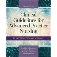 Clinical Guidelines for Advanced Practice Nursing: An Interpersonal Approach 9781284093131