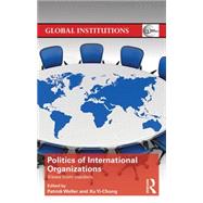 The Politics of International Organizations: Views from insiders 9781138793132