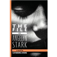 The File on Angelyn Stark 9780375873133