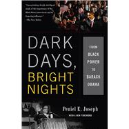 Dark Days, Bright Nights: From Black Power to Barack Obama 9780465033133