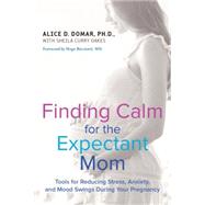 Finding Calm for the Expectant Mom 9780399173134