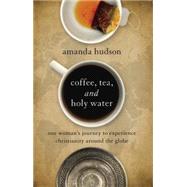 Coffee, Tea, and Holy Water 9781426793134