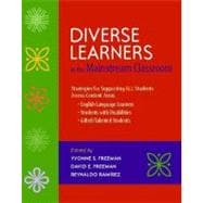 Diverse Learners in the Mainstream Classroom : Strategies for Supporting All Students Across Content Areas--English Language Learners, Students with Disabilities, Gifted/Talented Students 9780325013138