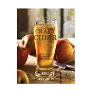 Craft Cider: How to Turn Apples into Alcohol 9781581573138