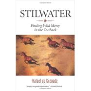 Stilwater Finding Wild Mercy in the Outback 9781571313140